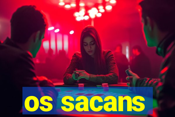 os sacans