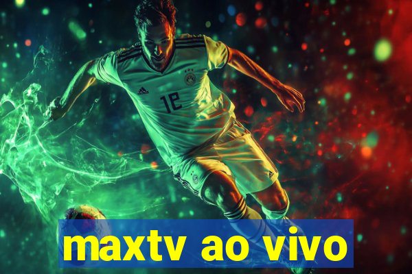 maxtv ao vivo