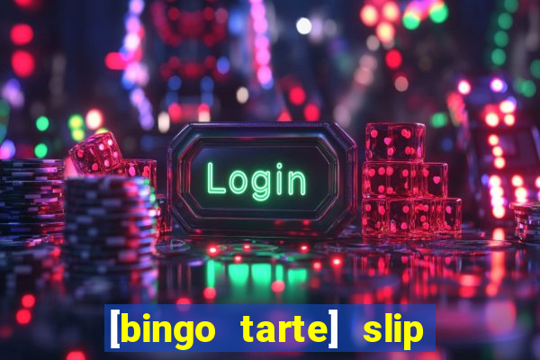 [bingo tarte] slip & stop 1988 part 1