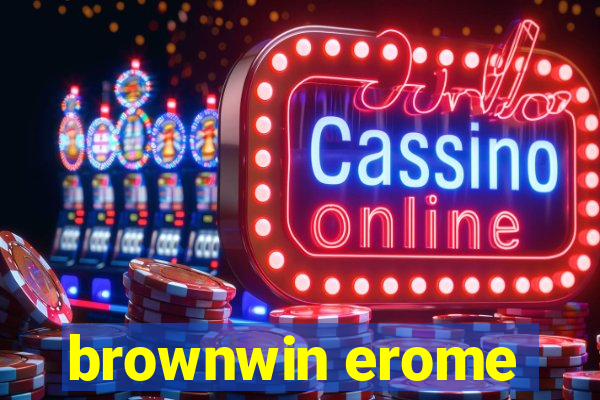 brownwin erome