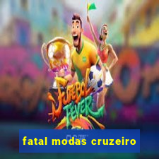 fatal modas cruzeiro