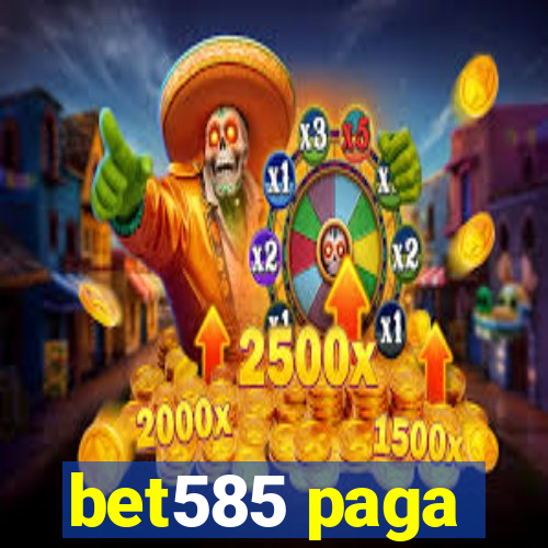 bet585 paga