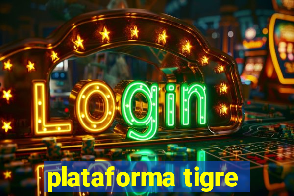 plataforma tigre