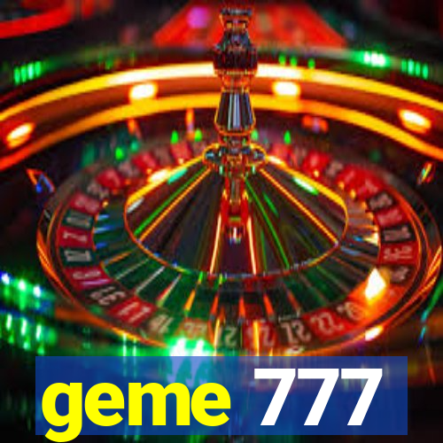 geme 777