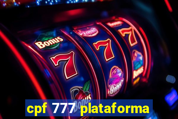 cpf 777 plataforma