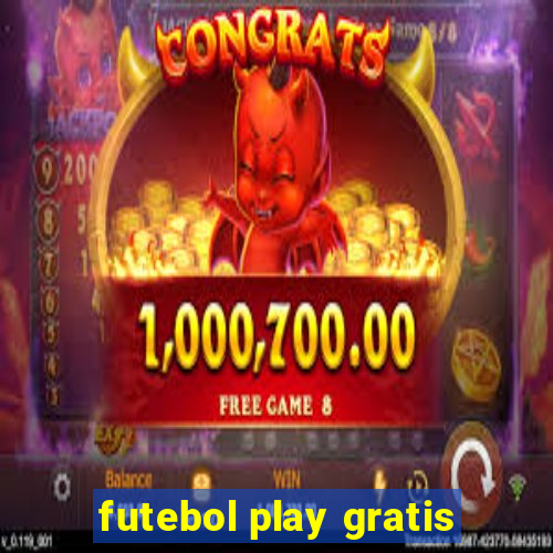 futebol play gratis