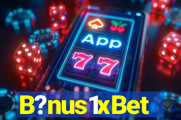 B?nus1xBet