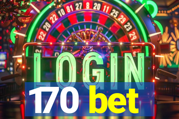 170 bet