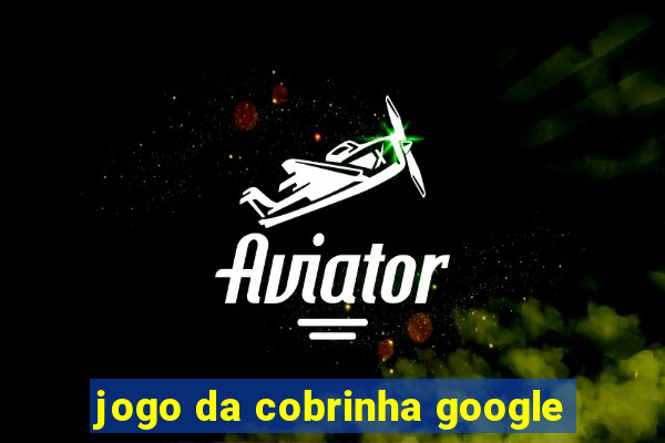 jogo da cobrinha google