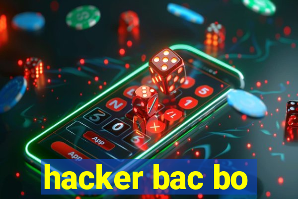 hacker bac bo