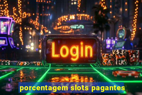 porcentagem slots pagantes