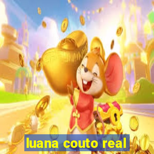 luana couto real