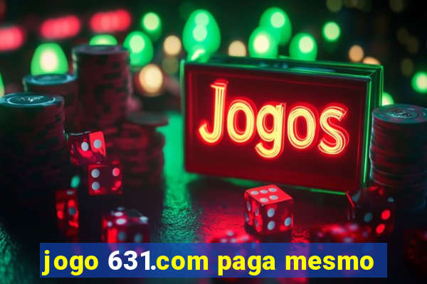 jogo 631.com paga mesmo