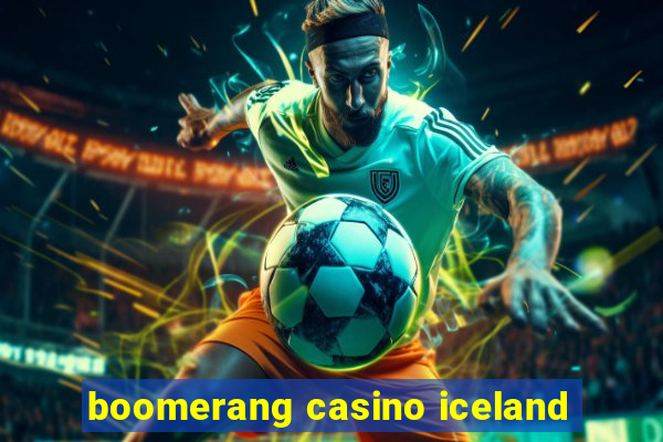 boomerang casino iceland