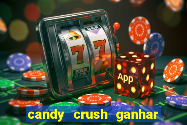 candy crush ganhar dinheiro de verdade