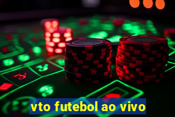 vto futebol ao vivo