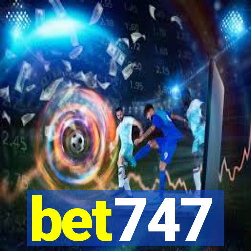 bet747