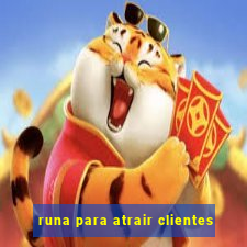 runa para atrair clientes