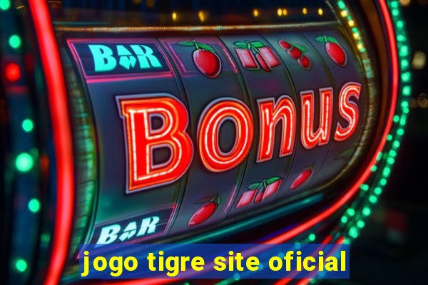 jogo tigre site oficial