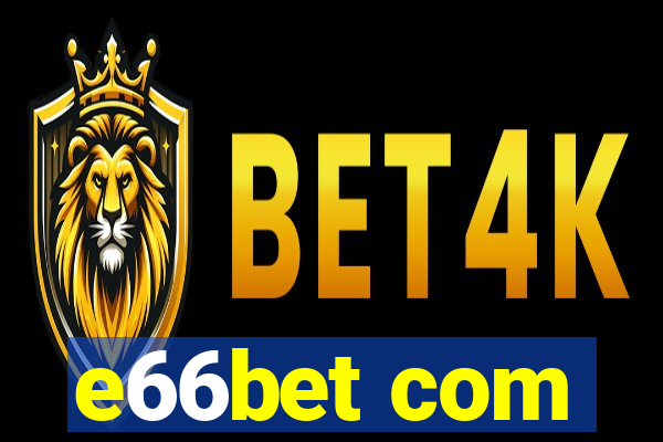 e66bet com