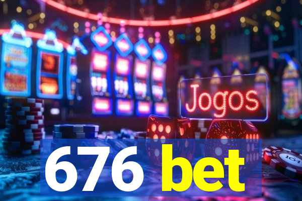 676 bet