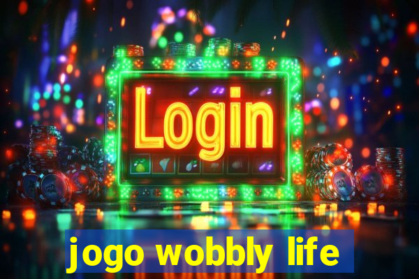 jogo wobbly life