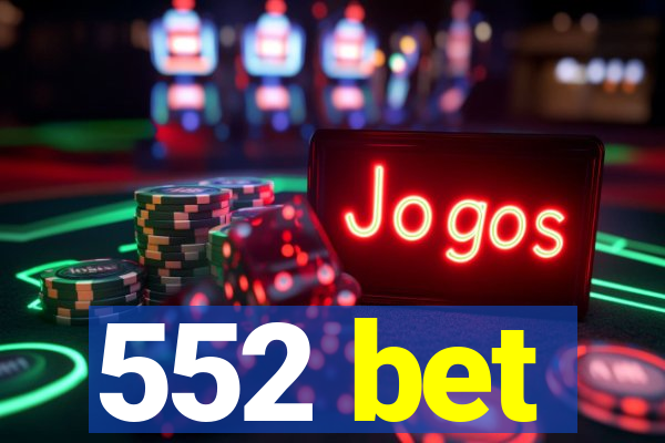 552 bet