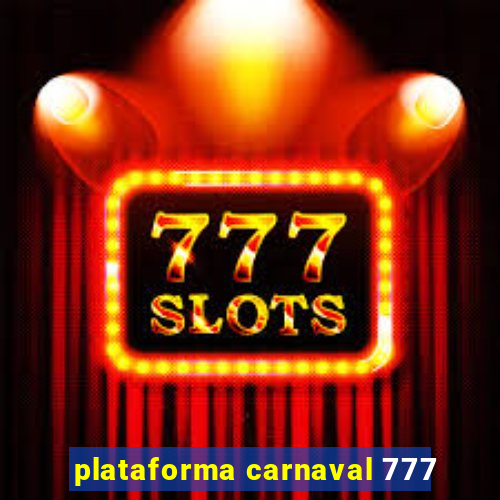 plataforma carnaval 777