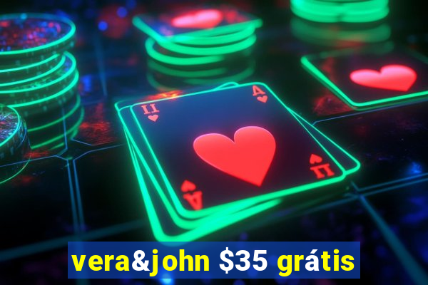 vera&john $35 grátis