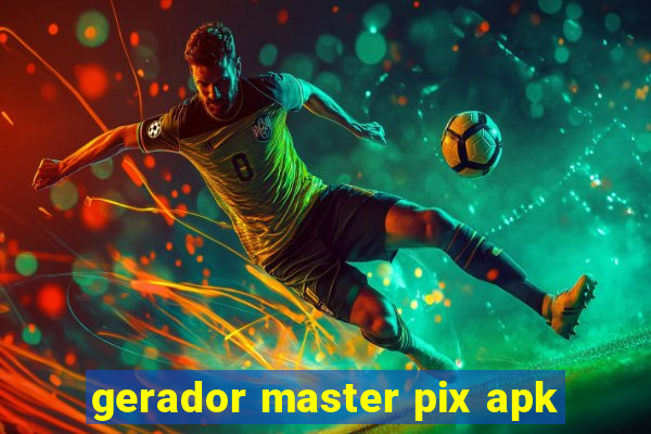 gerador master pix apk