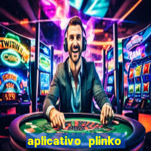 aplicativo plinko paga mesmo