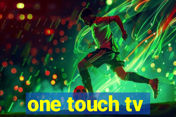 one touch tv