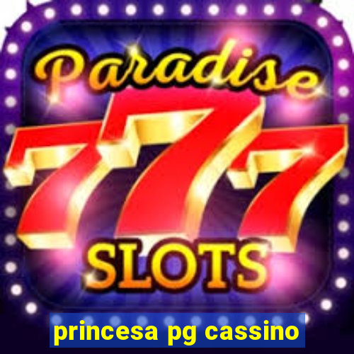 princesa pg cassino