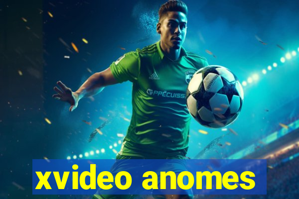 xvideo anomes