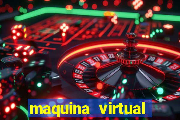 maquina virtual para jogar