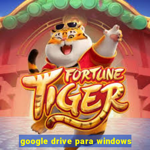 google drive para windows