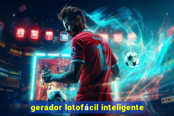 gerador lotofácil inteligente