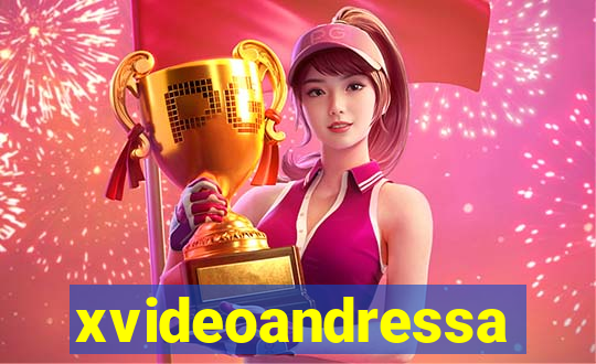 xvideoandressa