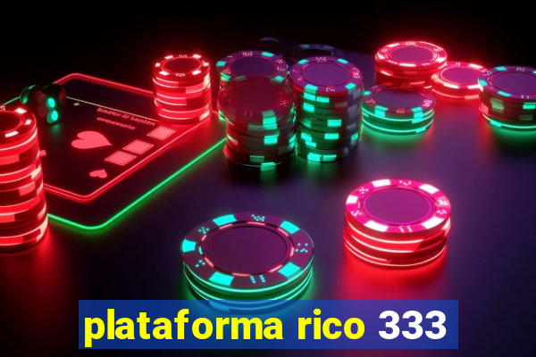 plataforma rico 333