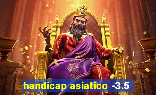 handicap asiatico -3.5