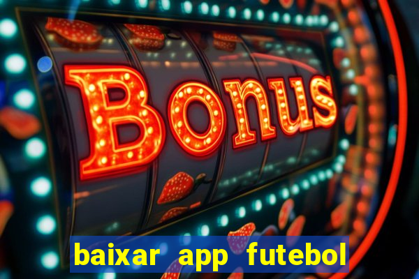 baixar app futebol da hora 3.7