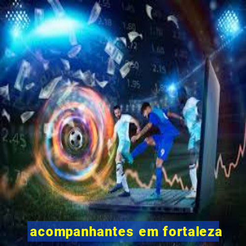 acompanhantes em fortaleza