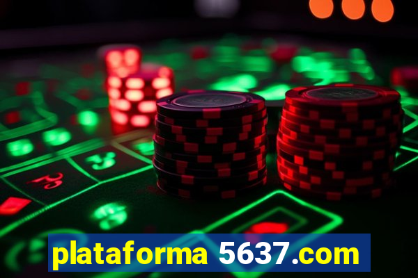 plataforma 5637.com