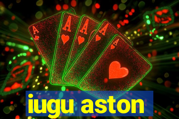 iugu aston