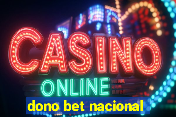 dono bet nacional