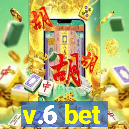 v.6 bet