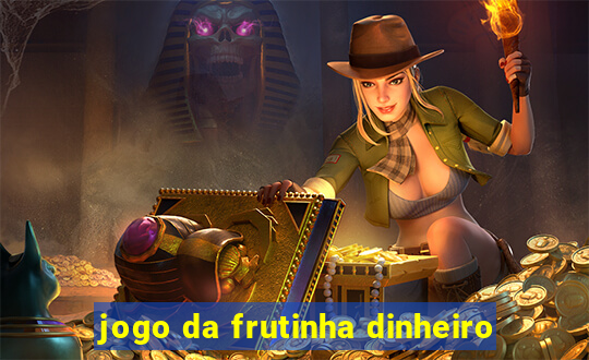 jogo da frutinha dinheiro