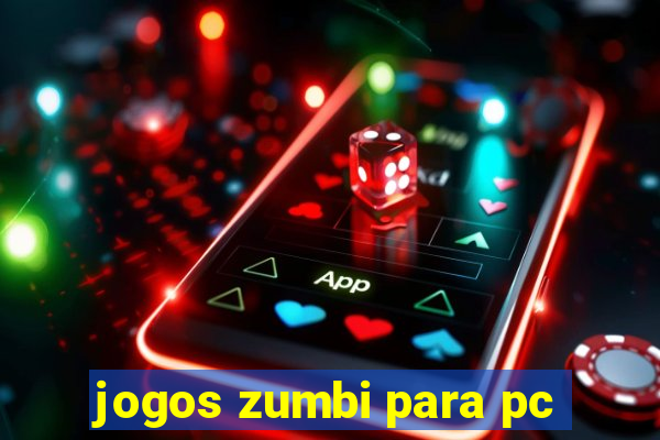 jogos zumbi para pc