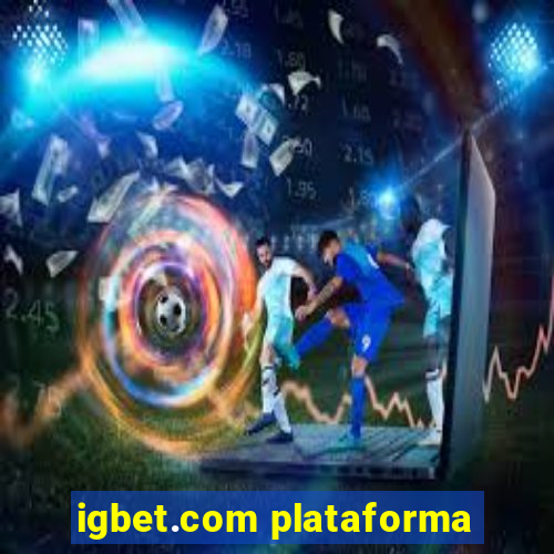 igbet.com plataforma