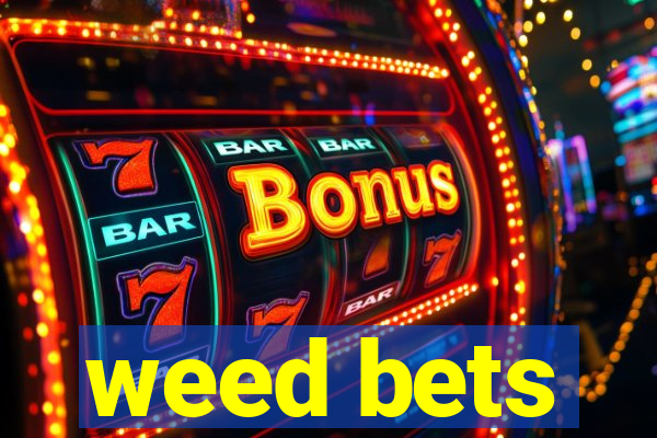 weed bets